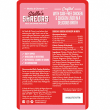 Load image into Gallery viewer, Stella &amp; Chewys Stellas Shredrs Cage Free Chicken and Chicken Liver Recipe in Broth