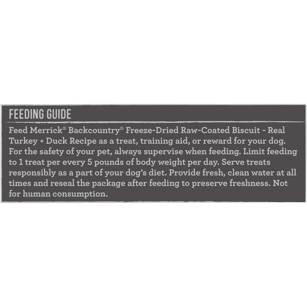 
                  
                    Merrick Backcountry Grain Free Turkey & Duck Recipe Freeze Dried Raw Coated Biscuit Dog Treats
                  
                