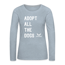 Load image into Gallery viewer, Adopt All the Dogs Contoured Premium Long Sleeve T-Shirt - heather ice blue
