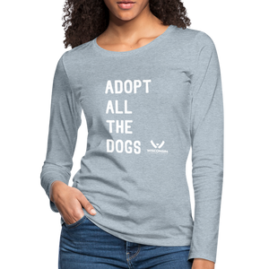 Adopt All the Dogs Contoured Premium Long Sleeve T-Shirt - heather ice blue