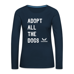 Adopt All the Dogs Contoured Premium Long Sleeve T-Shirt - deep navy