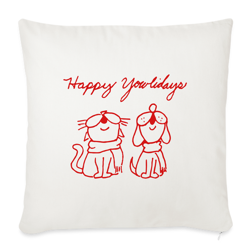 Happy Yowlidays Throw Pillow Cover 18” x 18” - natural white