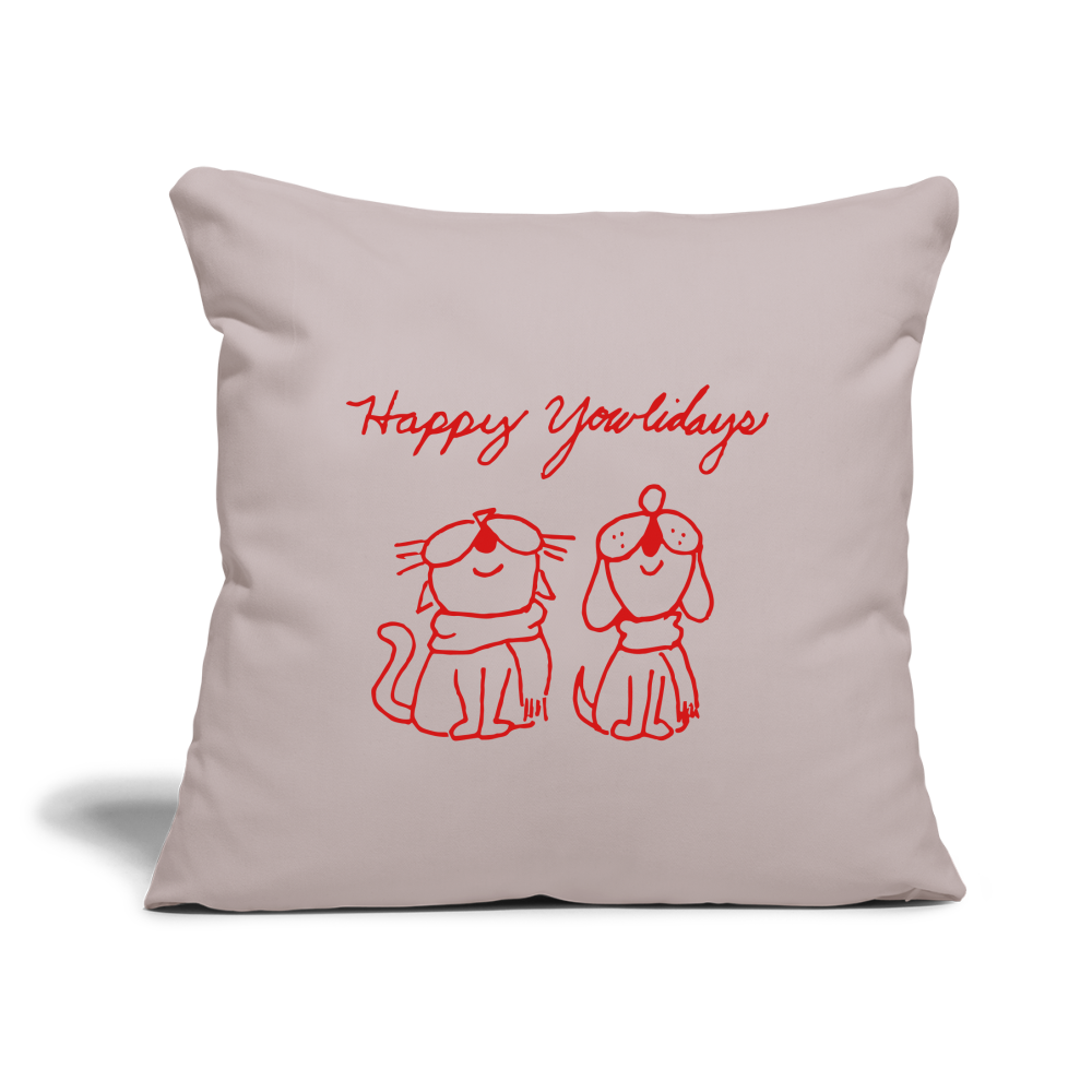 
                  
                    Happy Yowlidays Throw Pillow Cover 18” x 18” - light taupe
                  
                