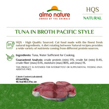 Load image into Gallery viewer, Almo Nature HQS Natural Cat Grain Free Additive Free Tuna In Broth Pacific Style Canned Cat Food