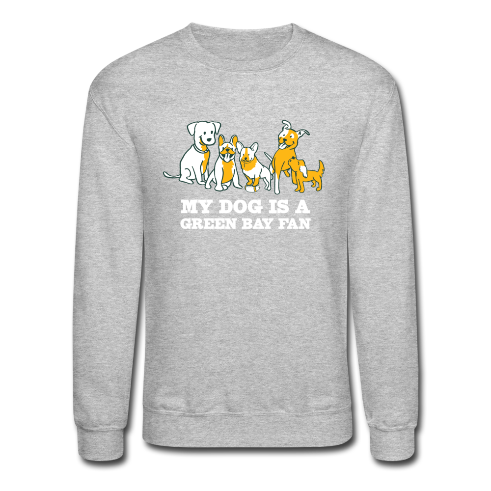 
                  
                    Dog is a GB Fan Crewneck Sweatshirt - heather gray
                  
                