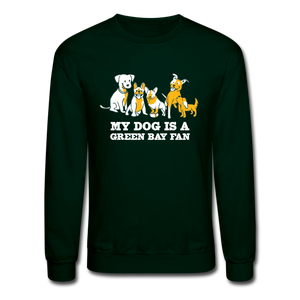 Dog is a GB Fan Crewneck Sweatshirt - forest green