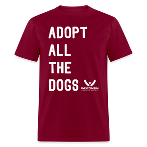 Adopt All the Dogs Classic T-Shirt - burgundy
