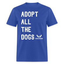 Load image into Gallery viewer, Adopt All the Dogs Classic T-Shirt - royal blue