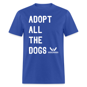 Adopt All the Dogs Classic T-Shirt - royal blue
