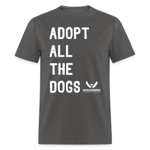 Load image into Gallery viewer, Adopt All the Dogs Classic T-Shirt - charcoal