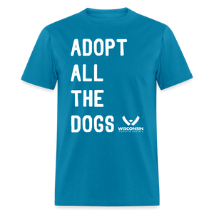 Adopt All the Dogs Classic T-Shirt - turquoise