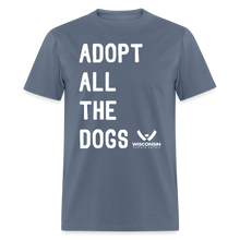 Load image into Gallery viewer, Adopt All the Dogs Classic T-Shirt - denim